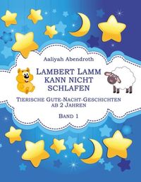 Bild vom Artikel Lambert Lamm kann nicht schlafen vom Autor Aaliyah Abendroth