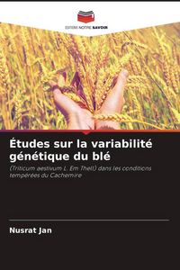 Produktbild: &Eacute;tudes sur la variabilit&eacute; g&eacute;n&eacute;tique du bl&eacute;