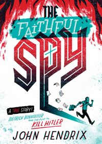 Produktbild: Hendrix, J: Faithful Spy: Dietrich Bonhoeffer and the Plot t