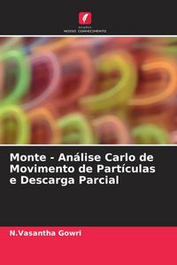 Produktbild: Monte - An&aacute;lise Carlo de Movimento de Part&iacute;culas e Descarga Parcial