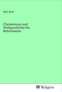 Produktbild: Christentum und Weltgeschichte bis Reformation