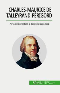 Produktbild: Charles-Maurice de Talleyrand-P&eacute;rigord