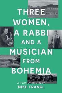 Produktbild: Three Women, a Rabbi and a Musician from Bohemia