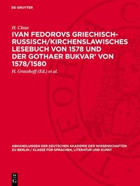 Produktbild: Ivan Fedorovs Griechisch-Russisch/Kirchenslawisches Lesebuch von 1578 und der Gothaer Bukvar' von 1578/1580