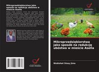 Produktbild: Mikroprzedsi&iquest;biorstwa jako spos&oacute;b na redukcj&iquest; ub&oacute;stwa w mie&iquest;cie Asella
