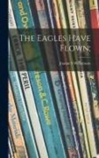 Produktbild: The Eagles Have Flown;