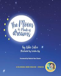 Produktbild: The Moon is Made of Dreams. Dual-language Book. Bilingual English-Spanish.