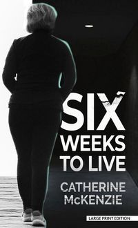 Produktbild: McKenzie, C: Six Weeks to Live