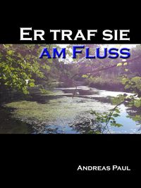 Produktbild: Er traf sie am Fluss