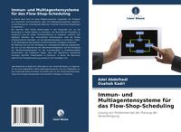 Produktbild: Immun- und Multiagentensysteme f&uuml;r das Flow-Shop-Scheduling
