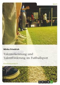 Produktbild: Talenterkennung und Talentf&ouml;rderung im Fu&szlig;ballsport