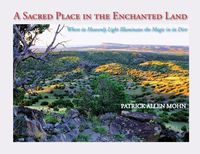 Produktbild: A Sacred Place in the Enchanted Land: Where its Heavenly Light Illuminates the Magic in its Dirt