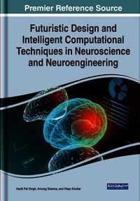 Produktbild: Futuristic Design and Intelligent Computational Techniques in Neuroscience and Neuroengineering
