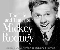 Bild vom Artikel The Life and Times of Mickey Rooney vom Autor Richard A. Lertzman