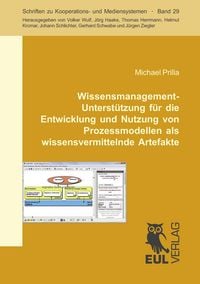 Produktbild: Wissensmanagement-Unterst&uuml;tzung f&uuml;r die Entwicklung und Nutzung von Prozessmodellen als wissensvermittelnde Artefakte