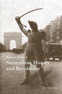 Produktbild: Baker, S: Surrealism, History and Revolution