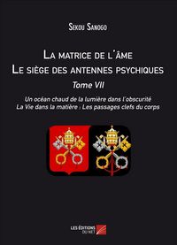 Produktbild: La Matrice de l Ame: Le Siege des Antennes Psychiques. Tome VII. Un