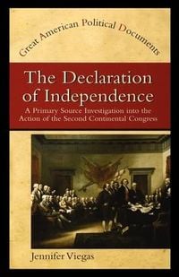 Produktbild: The Declaration of Independence: A Primary Source Investigation Into the Action of the Second Continental Congress