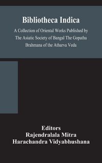 Produktbild: Bibliotheca Indica A Collection Of Oriental Works Published By The Asiatic Society Of Bangal The Gopatha Brahmana Of The Atharva Veda