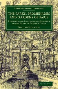 Produktbild: The Parks, Promenades and Gardens of Paris
