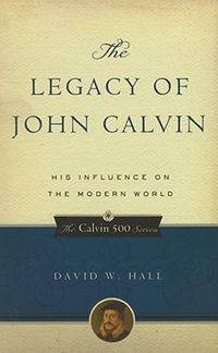 Produktbild: The Legacy of John Calvin: His Influence on the Modern World