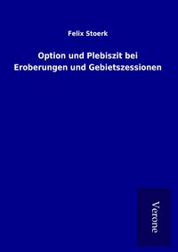Produktbild: Option und Plebiszit bei Eroberungen und Gebietszessionen