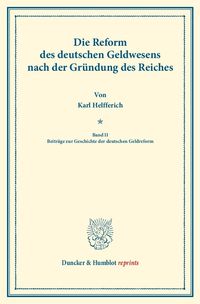 Produktbild: Die Reform des deutschen Geldwesens nach der Gr&uuml;ndung des Reiches.