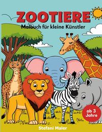 Produktbild: Zootiere Malbuch f&uuml;r kleine K&uuml;nstler ab 3 Jahren