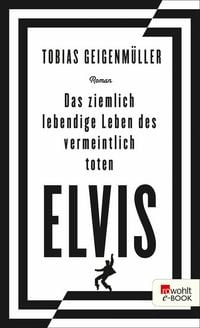 Produktbild: Das ziemlich lebendige Leben des vermeintlich toten Elvis