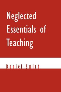 Produktbild: Neglected Essentials of Teaching