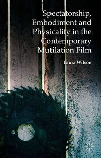 Produktbild: Spectatorship, Embodiment and Physicality in the Contemporary Mutilation Film