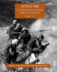 Produktbild: Outpost War: U.S. Marines From The Nevada Battles To The Armistice [Illustrated Edition]