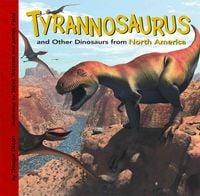 Bild vom Artikel Tyrannosaurus and Other Dinosaurs of North America vom Autor Dougal Dixon
