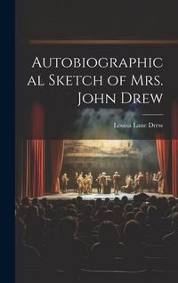 Produktbild: Autobiographical Sketch of Mrs. John Drew