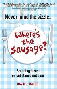 Bild vom Artikel Never Mind the Sizzle...Where's the Sausage? vom Autor David Taylor