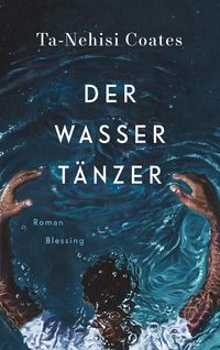 Bild vom Artikel Der Wassertänzer vom Autor Ta-Nehisi Coates