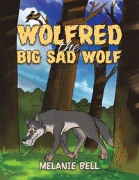 Produktbild: Bell, M: Wolfred the Big Sad Wolf