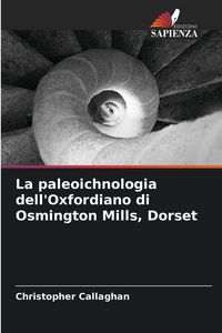 Produktbild: La paleoichnologia dell'Oxfordiano di Osmington Mills, Dorset