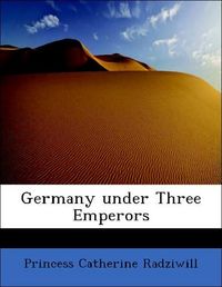 Produktbild: Radziwill, P: Germany under Three Emperors