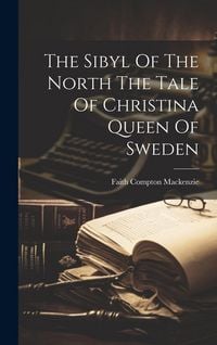 Produktbild: The Sibyl Of The North The Tale Of Christina Queen Of Sweden