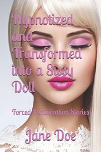 Produktbild: Hypnotized and Transformed into a Sissy Doll