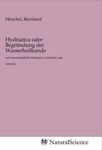 Produktbild: Hydriatica oder Begr&uuml;ndung der Wasserheilkunde