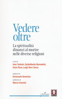 Produktbild: Vedere oltre. La spiritualità dinanzi al morire nelle diverse religioni