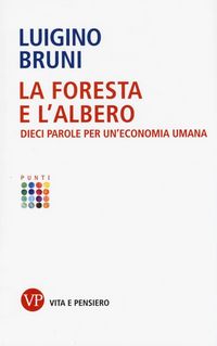 Produktbild: La foresta e l'albero. Dieci parole per un'economia umana