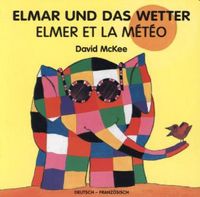 Produktbild: Elmar und das Wetter, deutsch-franz&ouml;sisch. Elmer et la M&eacute;t&eacute;o