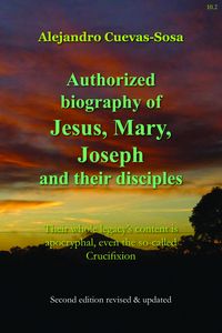 Produktbild: Authorized Biography of Jesus, Mary, Joseph and their Disciples 2nd Edition