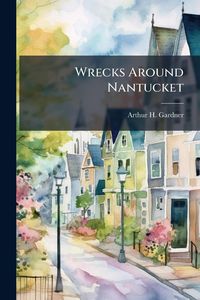 Produktbild: Wrecks Around Nantucket