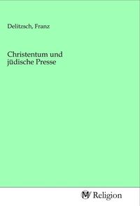 Produktbild: Christentum und j&uuml;dische Presse
