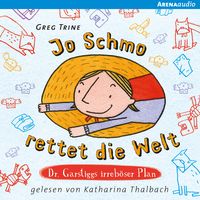 Produktbild: Jo Schmo rettet die Welt. Dr. Garstiggs irreb&ouml;ser Plan