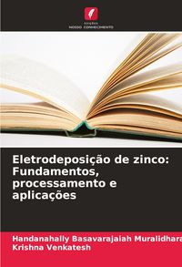 Produktbild: Eletrodeposi&ccedil;&atilde;o de zinco: Fundamentos, processamento e aplica&ccedil;&otilde;es